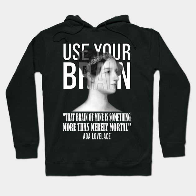 Use your Brain - Ada Lovelace Hoodie by UseYourBrain